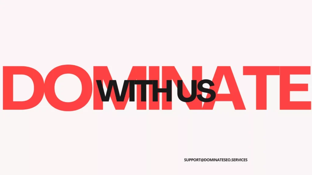 Dominate with us